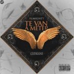Almighty - Te Van A Meter